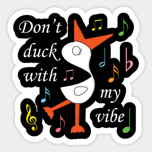 Don't Duck With My Vibe - Typography Design Sticker